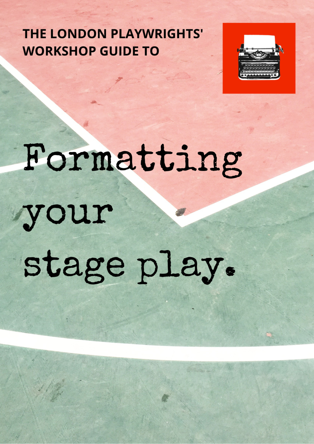 the-lpw-guide-to-formatting-your-stage-play-live-now-london